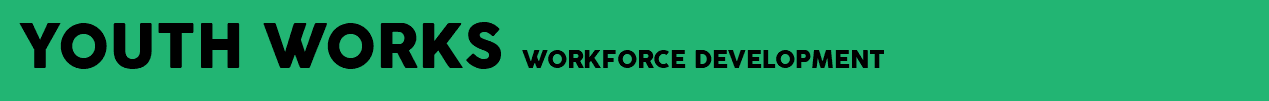  Youth Works workforce development